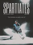 SPARTIATES - Une semaine, un match, une vie