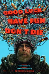 Affiche 3 de Good Luck, Have Fun, Don't Die